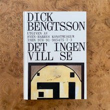 Ladda upp bild till gallerivisning, Dick Bengtsson - Det ingen vill se