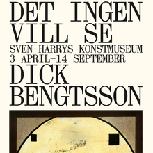 Ladda upp bild till gallerivisning, Utställningsposter till &quot;Det ingen vill se - Dick Bengtsson&quot;
